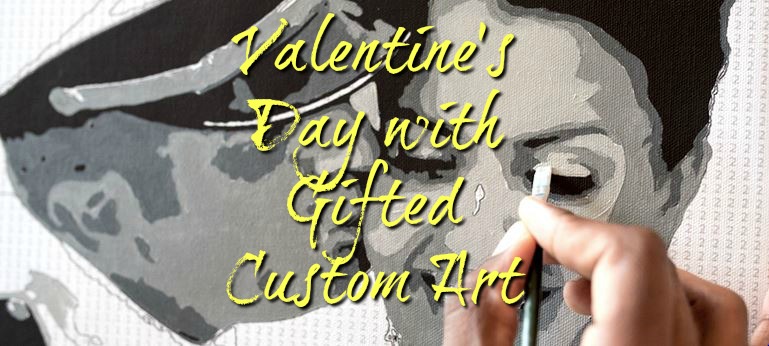 Valentine’s Day with Gifted Custom Art