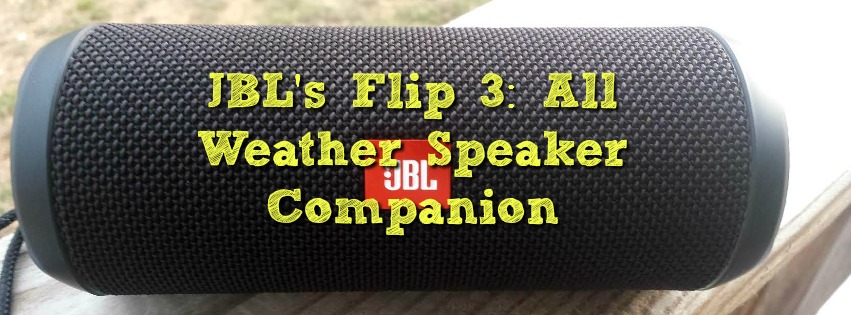 JBL’s Flip 3: All Weather Speaker Companion