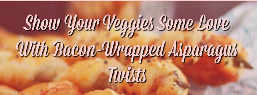 Show Your Veggies Some Love With Bacon-Wrapped Asparagus Twists